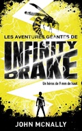 Cover: Les aventures g&eacute;antes d'Infinity Drake, un h&eacute;ros de 9 mm de haut - Tome 1 - Hachette Romans