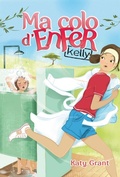 Cover: Ma Colo D'Enfer 1 - Kelly - Hachette Romans