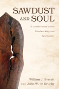 Cover: Sawdust and Soul - Wipf and Stock Publishers