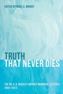 Cover: Truth That Never Dies - Wipf and Stock Publishers