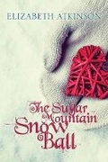 Cover: The Sugar Mountain Snow Ball - Islandport Press