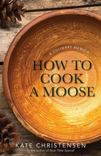 Enlarge image Cover: How to Cook a Moose - Islandport Press