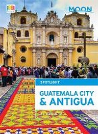 Abbildung von: Moon Spotlight Guatemala City & Antigua - Moon Travel