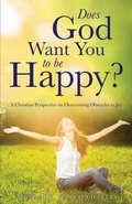Cover: Does God Want You to be Happy? - Xulon Press