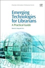 Cover: Emerging Technologies for Librarians - Chandos Publishing (Oxford) Ltd