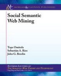 Enlarge image Cover: Social Semantic Web Mining - Morgan and Claypool Life Sciences