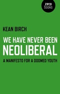 Cover: We Have Never Been Neoliberal - Zero Books