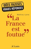 Cover: La France Est Foutue - Editions J.C. Lattes