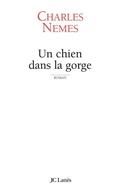 Cover: Un Chien Dans La Gorge - Editions J.C. Lattes