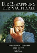 Cover: Die Bewaffnung der Nachtigall. Tageb&uuml;cher von Klaus Renft 1968-1997 - Buschfunk Musikvlg