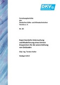 Cover: Experimentelle Untersuchung und Modellierung eines kleinen Eisspeichers f&uuml;r die solare K&uuml;hlung von Geb&auml;uden - Deutscher K&auml;lte- u. Klimatechn. Ver.
