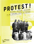 Cover: Protest! - Universit&auml;tsstadt T&uuml;bingen - Stadtmuseum