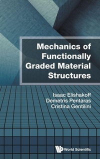 Enlarge image Cover: Mechanics Of Functionally Graded Material Structures - World Scientific Publishing Co Pte Ltd