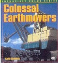 Cover: Colossal Earthmovers - Motorbooks