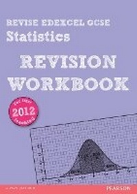 Enlarge image Cover: REVISE Edexcel GCSE Statistics Revision Workbook - Pearson Education Limited