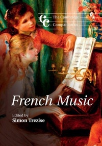 Abbildung von: The Cambridge Companion to French Music - Cambridge University Press