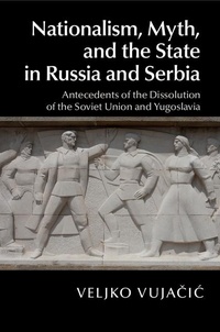Abbildung von: Nationalism, Myth, and the State in Russia and Serbia - Cambridge University Press