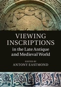 Cover: Viewing Inscriptions in the Late Antique and Medieval World - Cambridge University Press