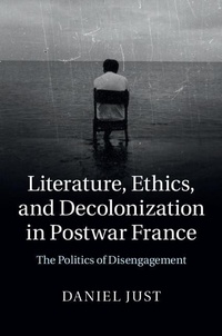 Enlarge image Cover: Literature, Ethics, and Decolonization in Postwar France - Cambridge University Press