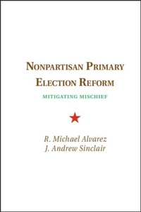 Enlarge image Cover: Nonpartisan Primary Election Reform - Cambridge University Press
