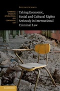 Cover: Taking Economic, Social and Cultural Rights Seriously in International Criminal Law - Cambridge University Press