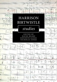 Abbildung von: Harrison Birtwistle Studies - Cambridge University Press