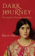 Cover: Dark Journey: The Legend of Kamelya and Murat - Eland Publishing