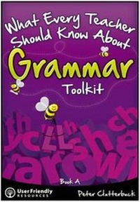 Enlarge image Cover: What Every Teacher Should Know About Grammar Toolkit: Book A - User Friendly Resources Limited