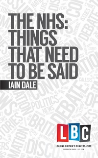 Enlarge image Cover: The NHS: Things That Need To Be Said - Elliott & Thompson