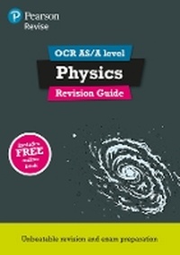 Enlarge image Cover: Pearson REVISE OCR AS/A Level Physics Revision Guide incl. online revision - for 2026, 2027 exams - Pearson Education Limited