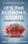 Cover: It's The Economy, Stupid - Biteback Publishing