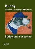 Cover: Gemeinschaftsprojekt der Facebook&reg; Gruppe Heike Jebsen / Buddy und der Welpe - epubli
