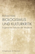 Cover: Biologismus und Kulturkritik - K&ouml;nigshausen & Neumann