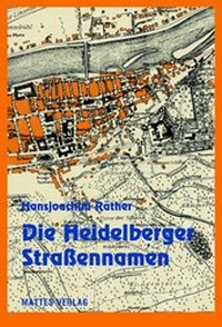 Enlarge image Cover: Die Heidelberger Straßennamen - Mattes Vlg