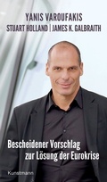 Cover: Bescheidener Vorschlag zur L&ouml;sung der Eurokrise - Antje Kunstmann Verlag