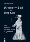 Cover: Schwarzer Tod und wei&szlig;e Lilien - Hille, Ch