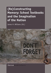 Enlarge image Cover: (Re)Constructing Memory: School Textbooks and the Imagination of the Nation - Brill