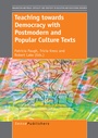 Cover: Teaching towards Democracy with Postmodern and Popular Culture Texts - Brill