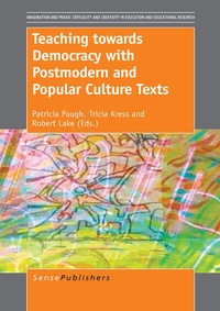 Enlarge image Cover: Teaching towards Democracy with Postmodern and Popular Culture Texts - Brill