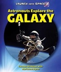 Cover: Astronauts Explore the Galaxy - Enslow Publishing
