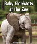 Cover: Baby Elephants at the Zoo - Enslow Publishing