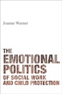 Cover: The Emotional Politics of Social Work and Child Protection - Policy Press