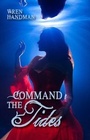 Cover: Command the Tides - Omnific Publishing