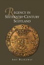 Cover: Regency in Sixteenth-Century Scotland - De Gruyter