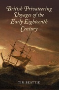 Cover: British Privateering Voyages of the Early Eighteenth Century - De Gruyter