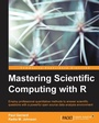 Cover: Mastering Scientific Computing with R - Packt Publishing