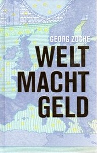 Enlarge image Cover: WELT MACHT GELD - Zoche, Georg
