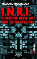 Cover: I.N.R.I: oder die Reise mit der Zeitmaschine - Piper