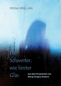 Cover: Die Schwester, wie hinter Glas - BoD - Books on Demand