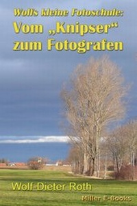Abbildung von: Vom Knipser zum Fotografen - Miller E-Books